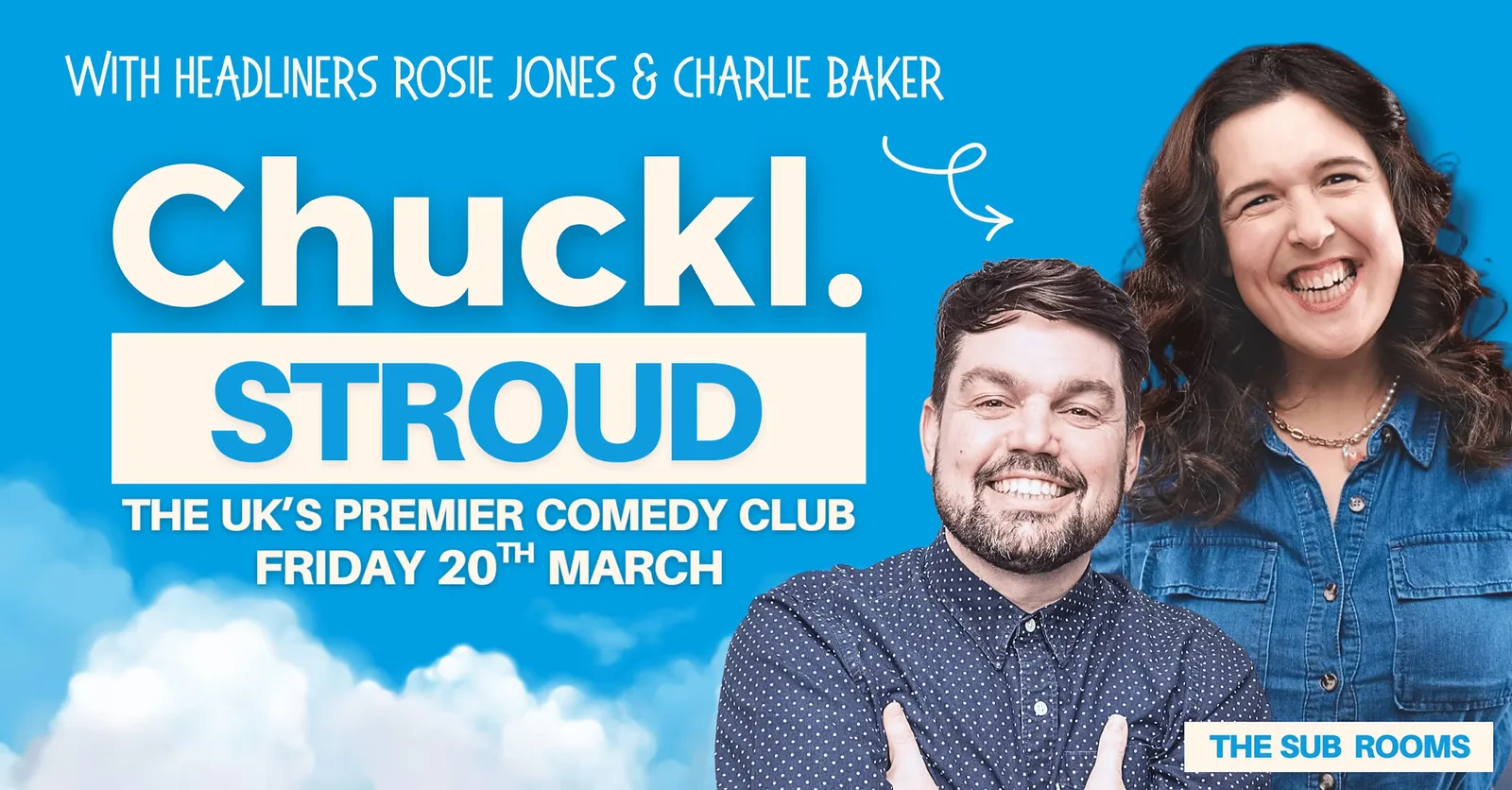 Chuckl. Stroud with Rosie Jones, Charlie baker & Special Guests