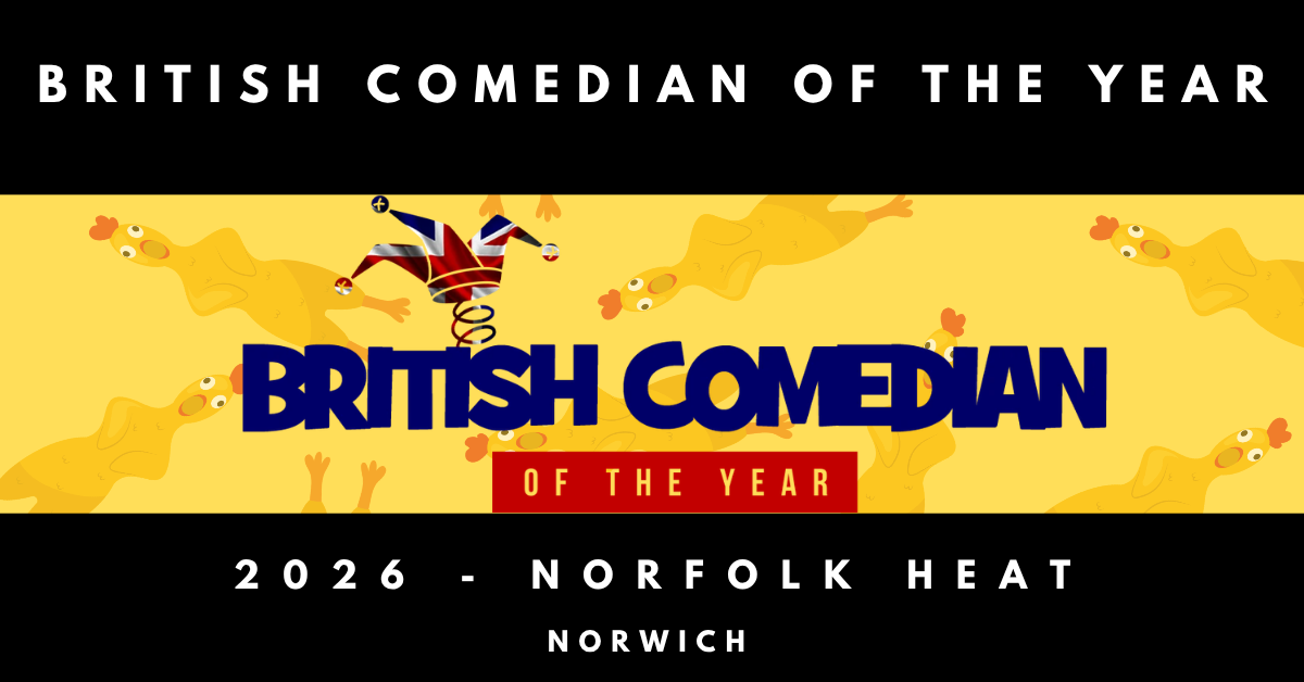 British Comedian of the Year 2026 - Norfolk Heat