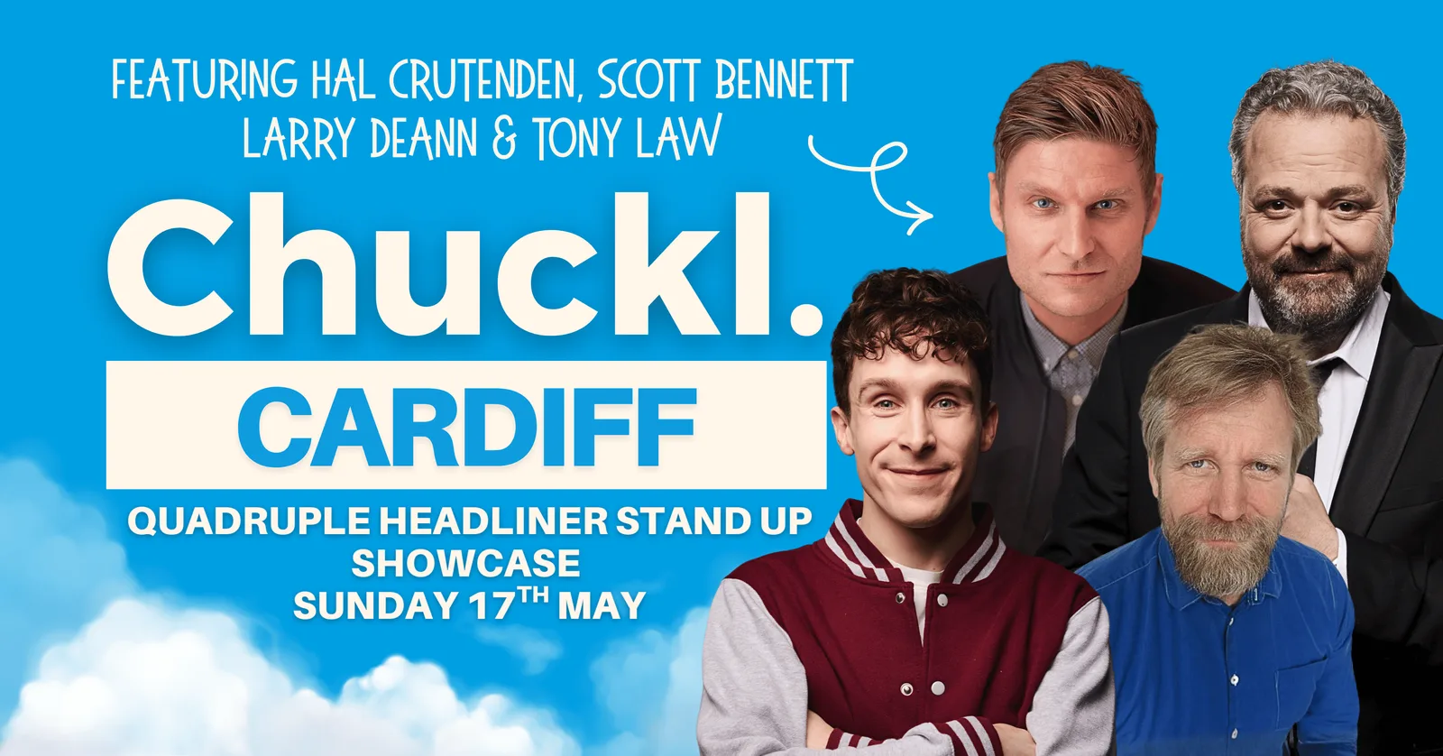 Chuckl. Cardiff with Scott Bennett, Hal Cruttenden, Larry Deann & Tony Law