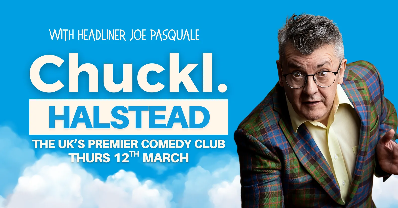 Chuckl. Halstead with Joe Pasquale & Special Guests