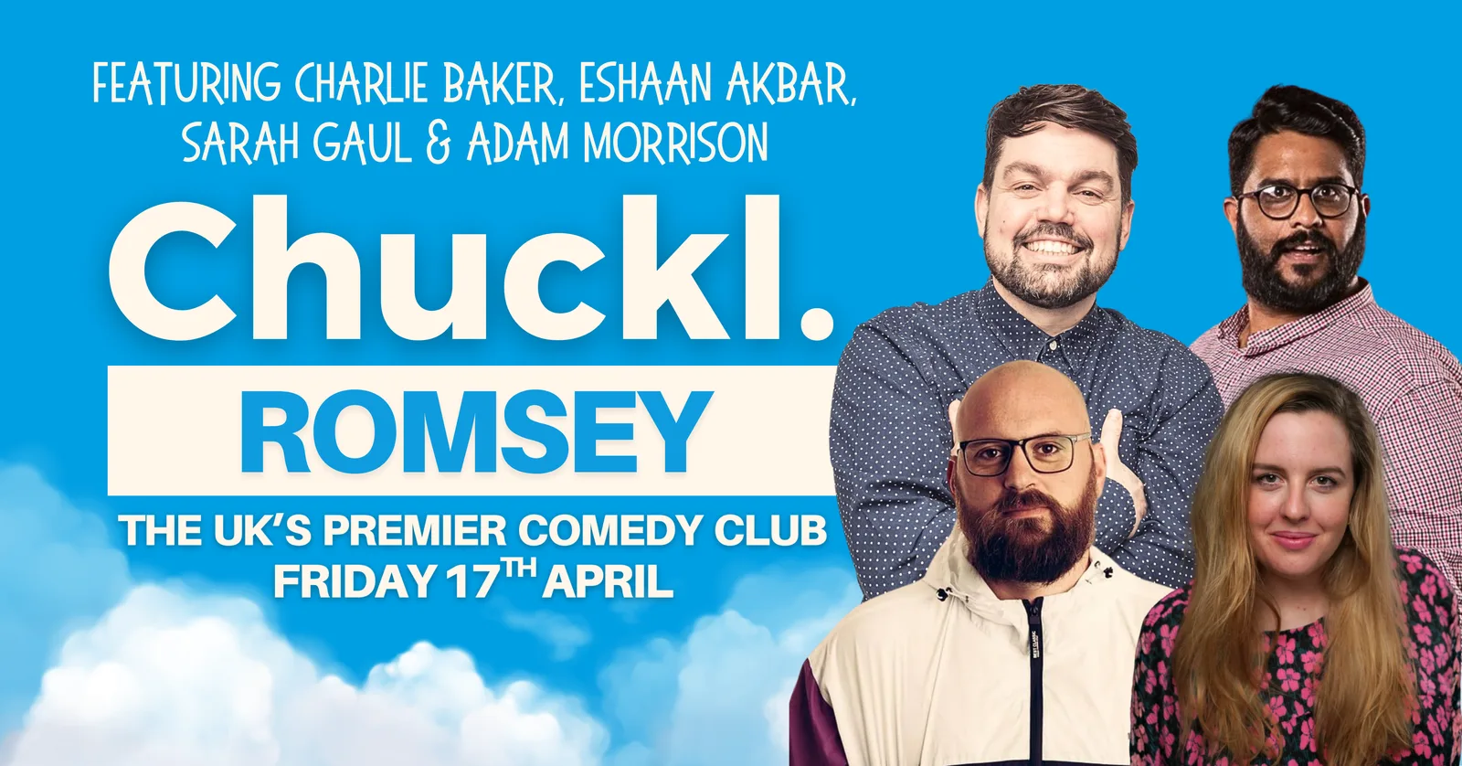 Chuckl. Romsey with Charlie Baker, Eshaan Akbar & Special Guests