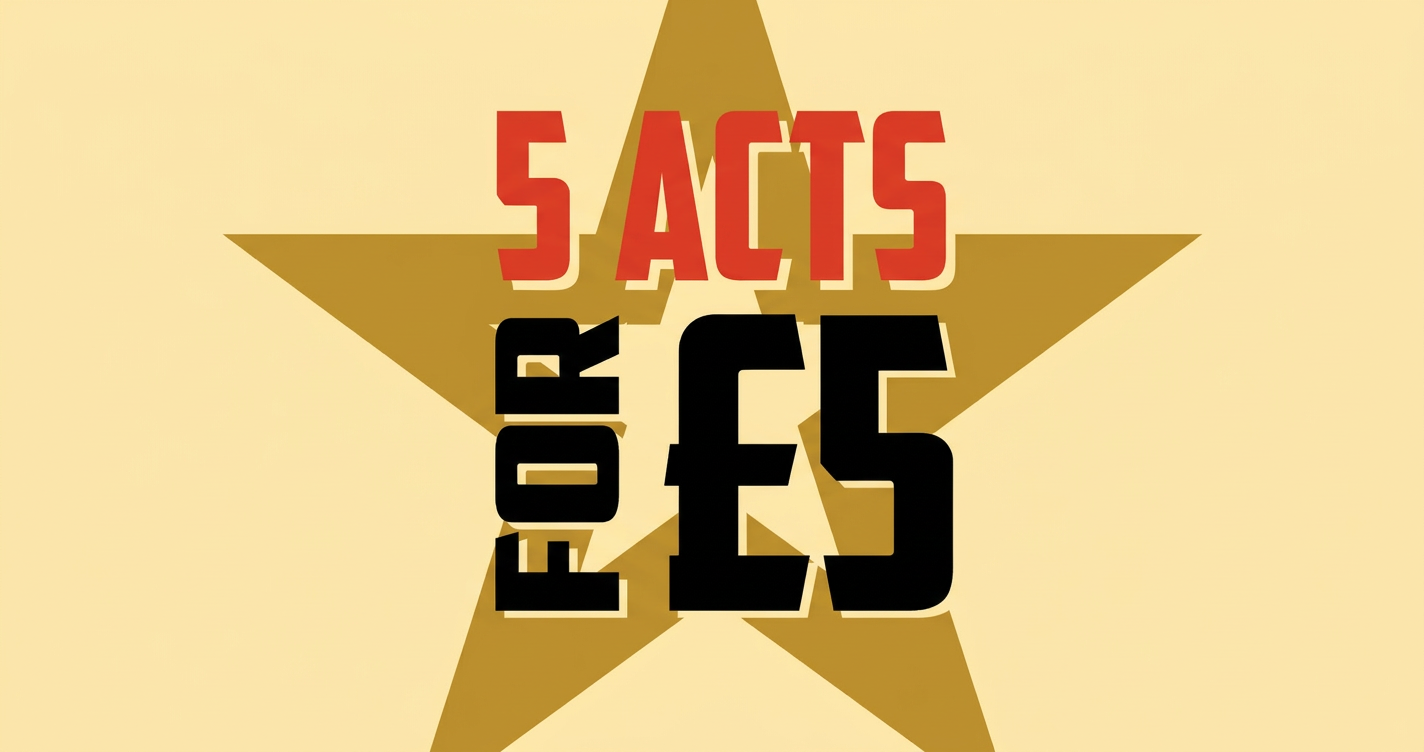 5 acts £5