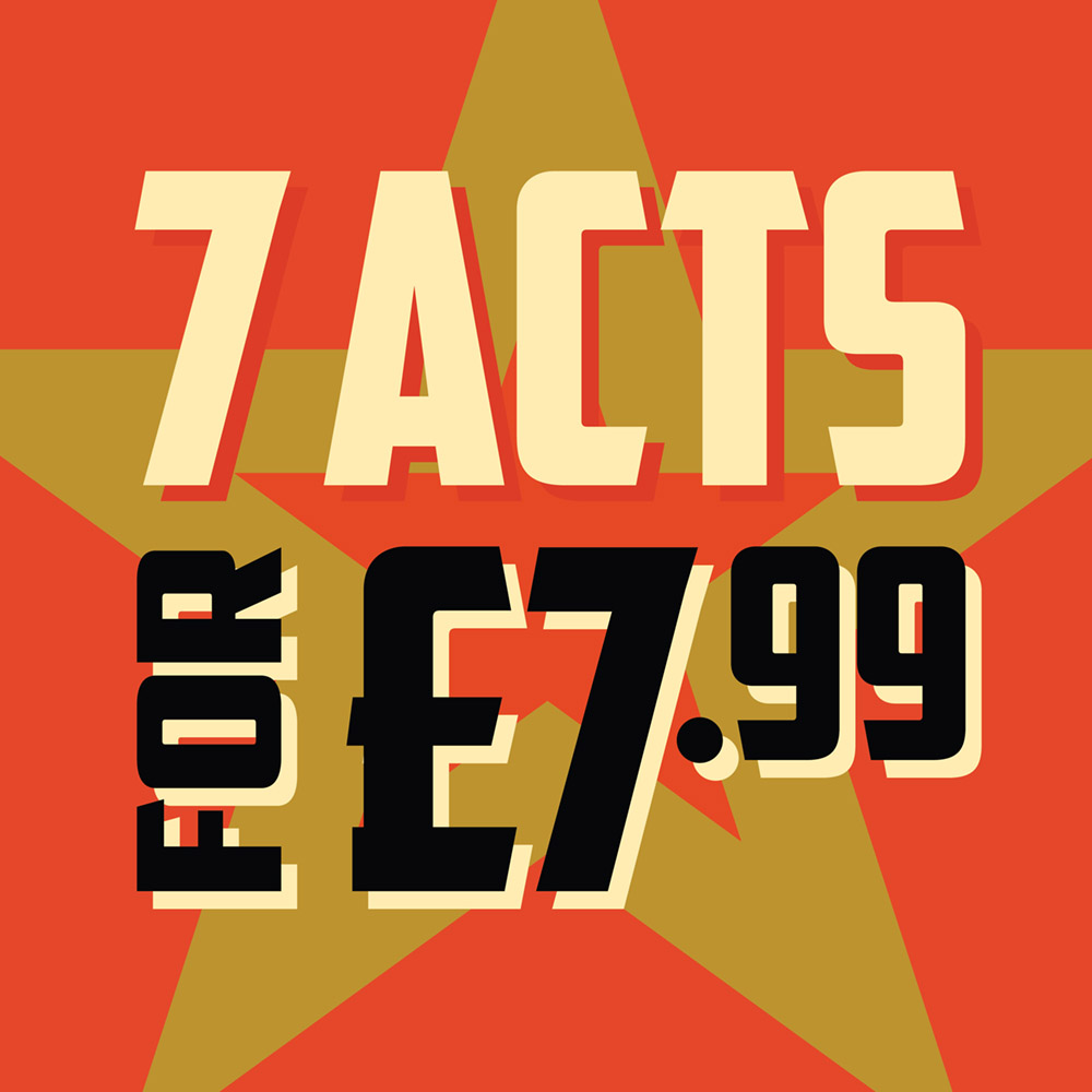 7 Acts For £7.99