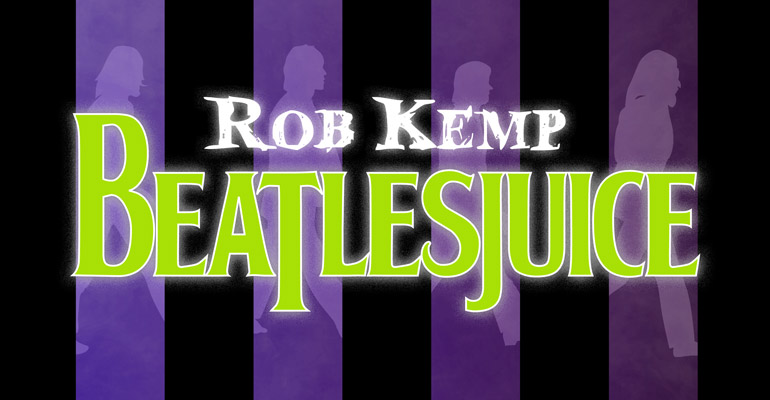 Rob Kemp: Beatlesjuice
